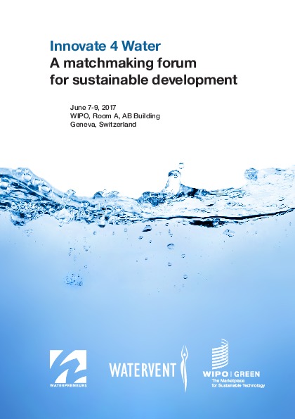 Innovate 4 Water, Geneva June 8-9 in UN WIPO 2 days articulated around a&nbsp;matchmaking event and an open forum, focusing on WASH, entrepreneu...