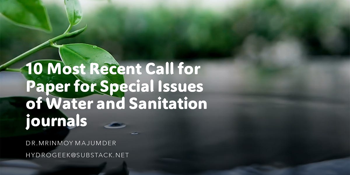 Special Issue Calls from WASH Journals https://open.substack.com/pub/hydrogeek/p/10-most-recent-call-for-paper-for?r=c8bxy&utm_campaign=post&utm...