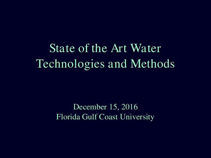 State of the Art Water Technologies & Methods