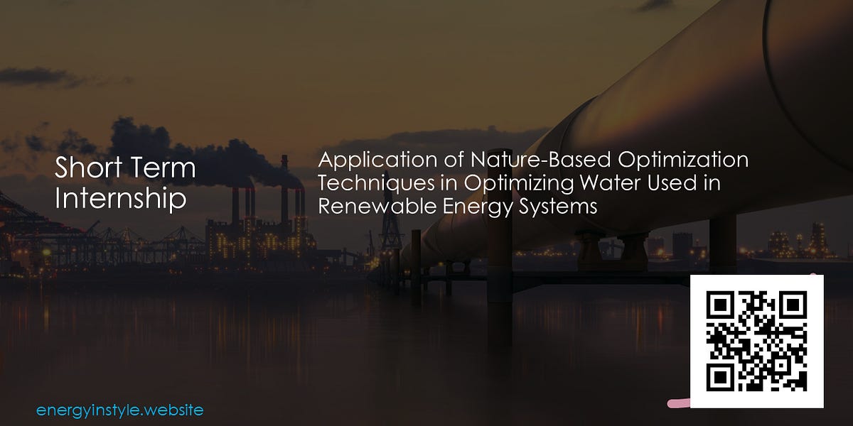 One Month Internship on "Application of Nature-Based Optimization Techniques in Optimizing Water Used in Renewable Energy Systems"(online mode)h...