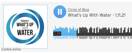 PodcastThis is Eileen Wray-McCann for Circle of Blue. And this is What&rsquo;s Up with Water, your &ldquo;need-to-know news&rdquo; of the world&rsquo;s water, m...