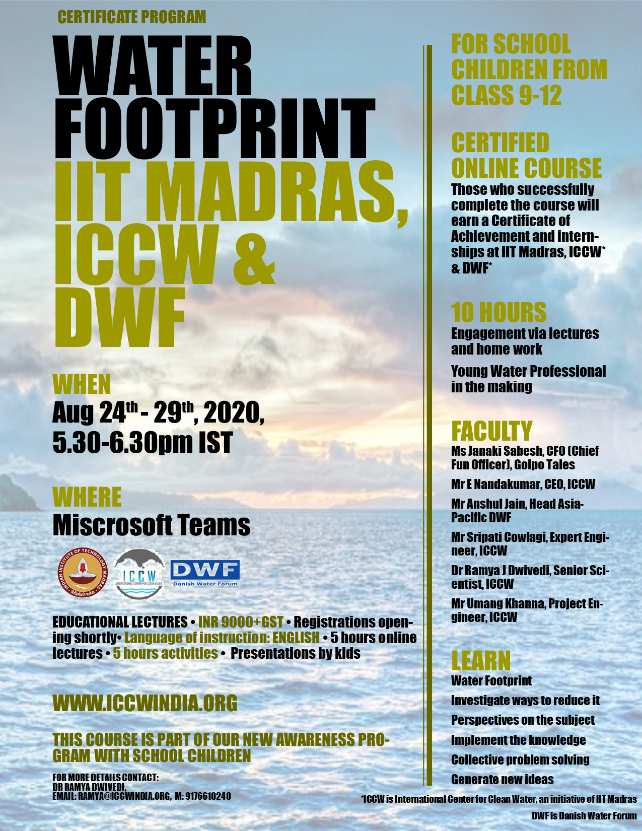 Visit www.iccwinidia.org for more information on the certificate program for school children on WATER FOOTPRINT by IIT Madras, ICCW and DWF.