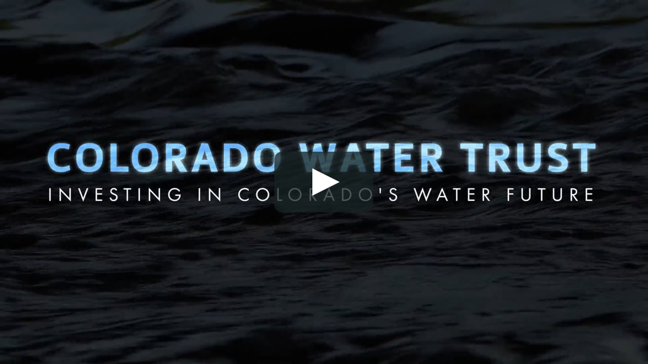 Colorado Water Trust: Investing in Colorado's Water Future