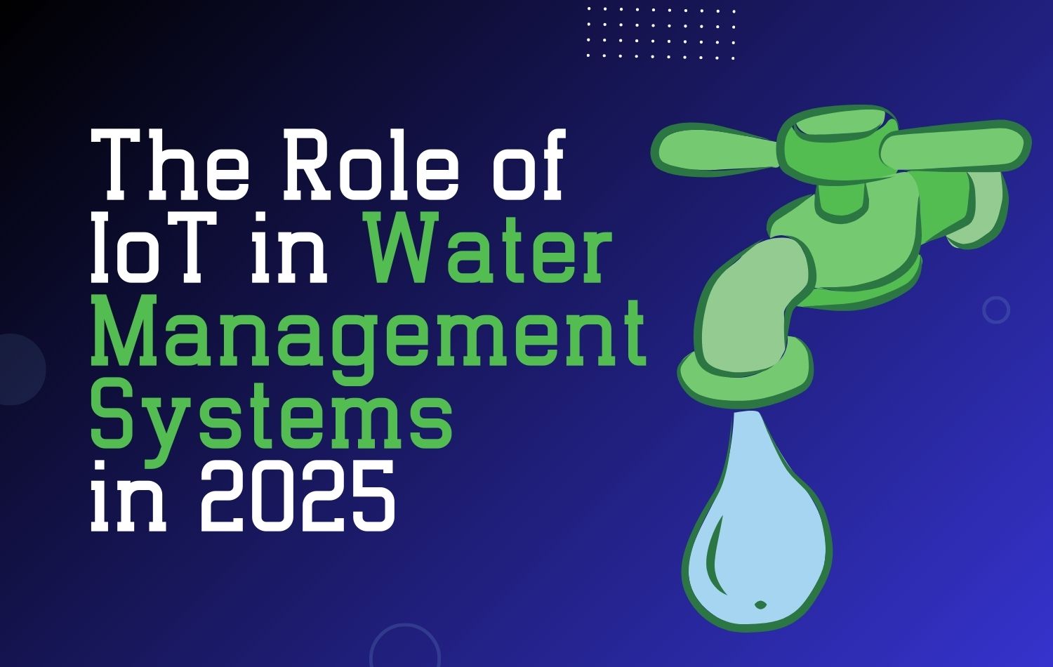 The Role of IoT in Water Management Systems in 2025