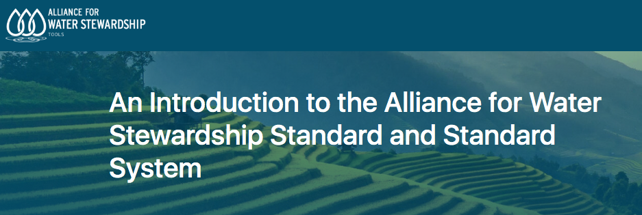 An Introduction to the Alliance for Water Stewardship Standard and Standard System