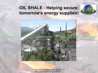 Oil Shale - Helping Secure Tomorrows Energy Demand!