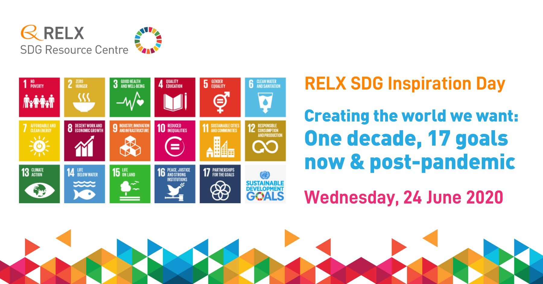 RELX SDG INSPIRATION DAY Creating the World We Want: One Decade, 17 Goals now and Post-Pandemic Inspiring,collaborative & scalable action on the...