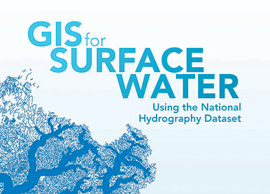 ‘GIS for ​Surface Water: ​Using the ​National ​Hydrography ​Dataset’ - ​New Book from ​Esri