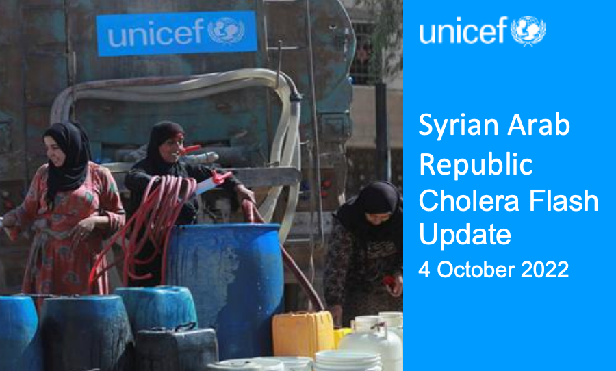 UNICEF Syria Cholera Response Situation Report for 04 October 2022