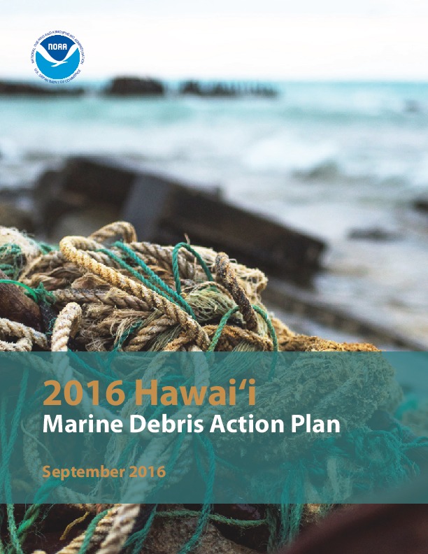 NOAA 2016 Hawai'i Marine Debris Action Plan, September 2016