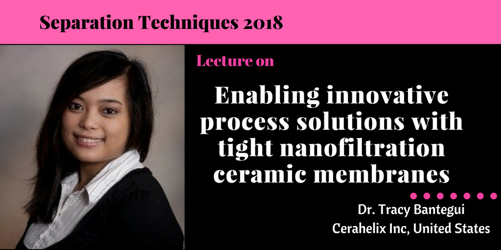 Presentation on "Enabling innovative process solutions with tight nanofiltration ceramic membranes" by Tracy Bantegui, @ cerahelix Inc - Interna...