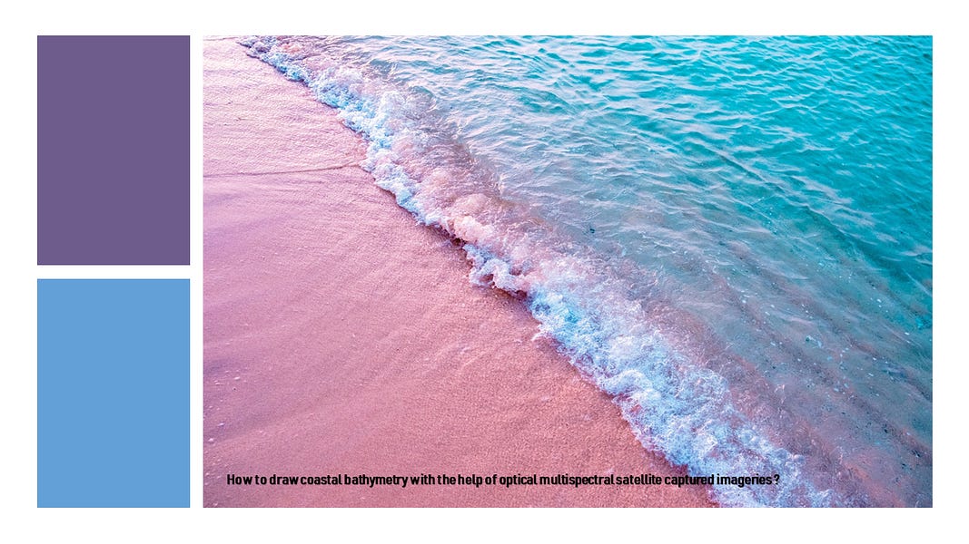Coastal Bathymetry by Optical Imageshttps://hydrogeek.substack.com/p/how-to-draw-coastal-bathymetry-with?sd=pf