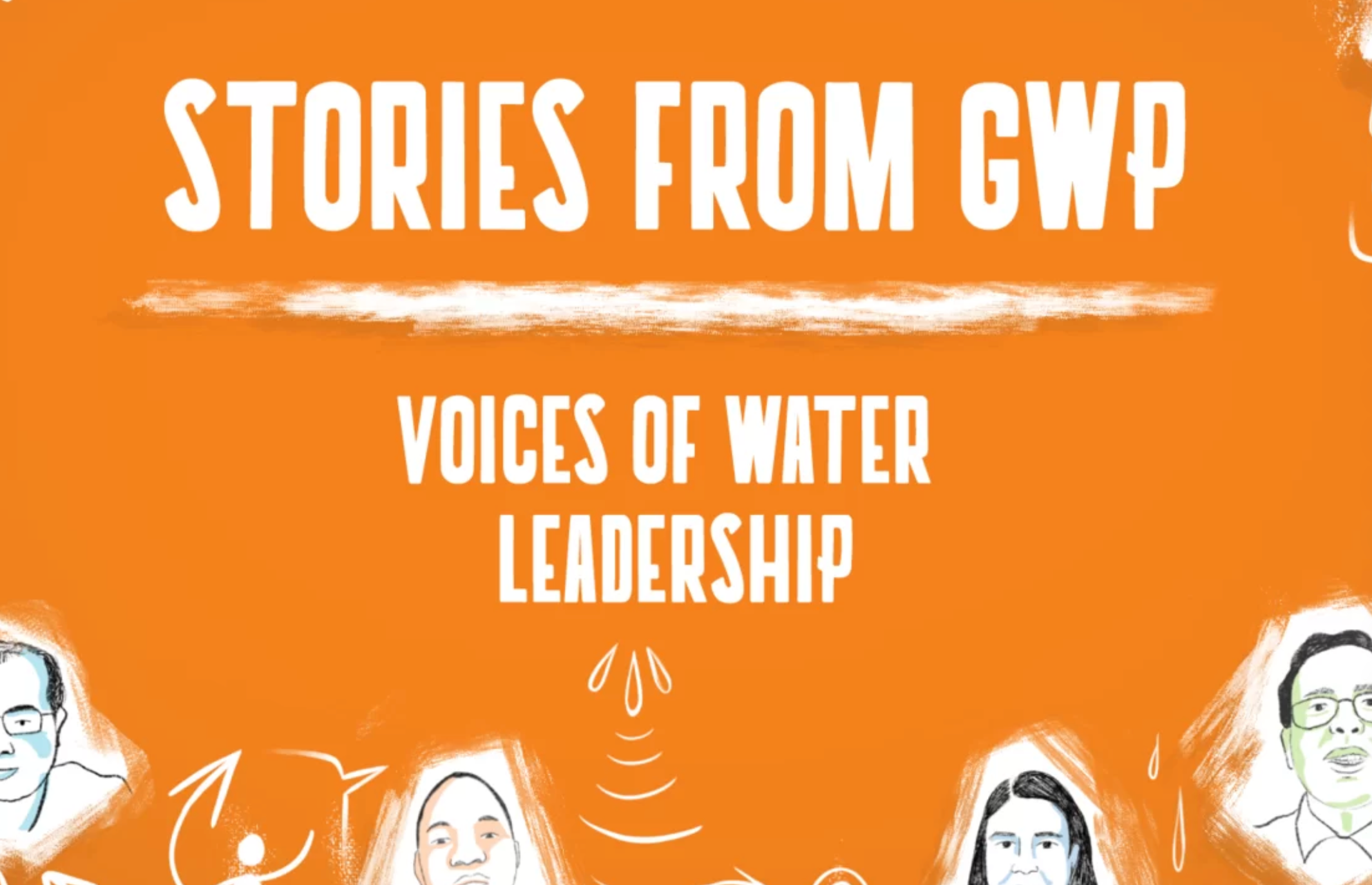 Stories from GWP- voices of water leadership