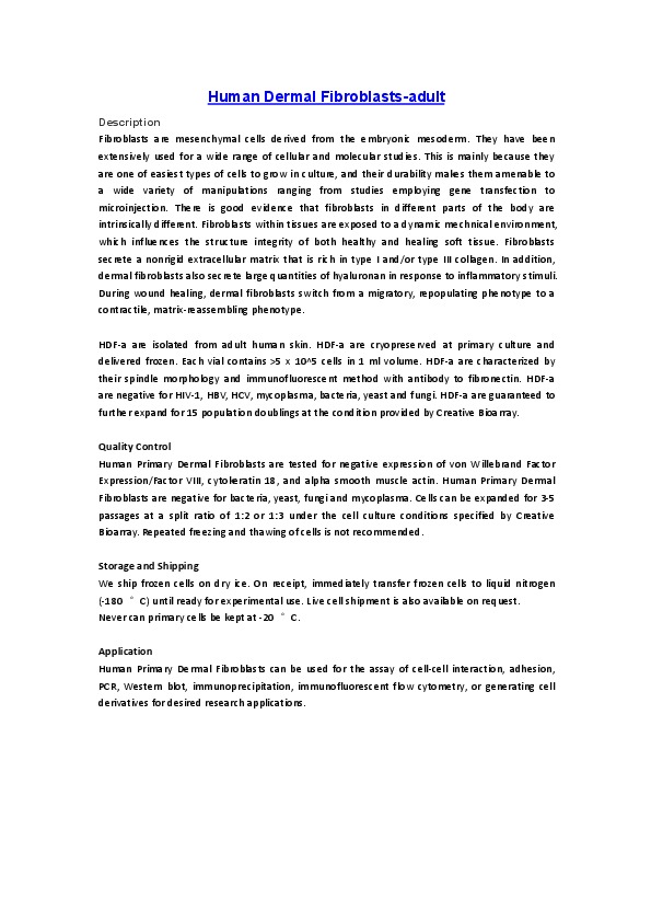 HDF-a are isolated from adult human skin. HDF-a are cryopreserved at primary culture and delivered frozen. Each vial contains &gt;5 x 10^5 cells in...