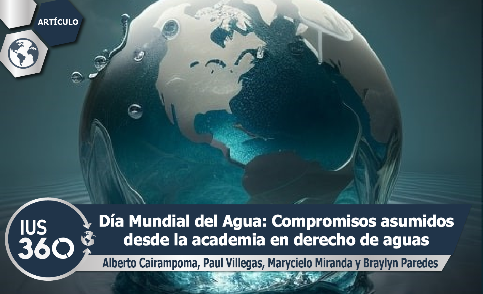 D&iacute;a Mundial del Agua: Compromisos asumidos desde la academia en derecho de aguas [1] | Alberto Cairampoma, Paul Villegas, Marycielo Miranda y B...