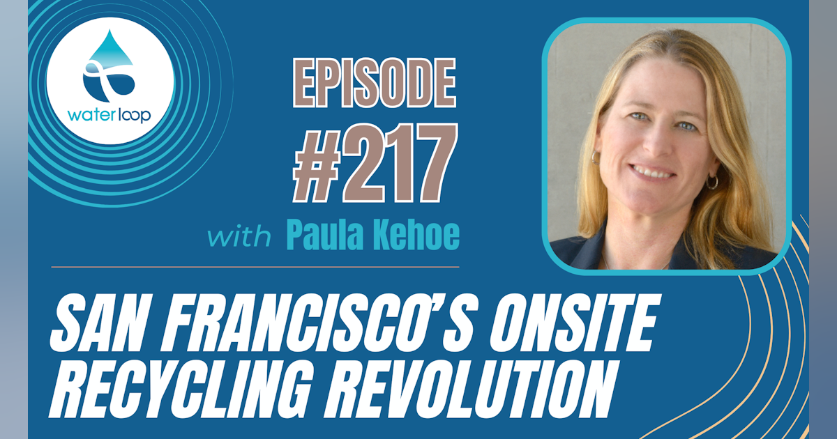 #217: San Francisco’s Onsite Recycling Revolution