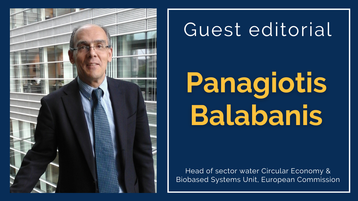 Guest Editorial Piece by Panagiotis Balabanis, Head of Sector Water European Commission