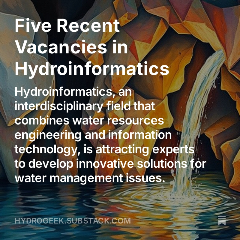 Five Recent Vacancies from Hydroinformatics SpecializationIt will be published today at 10:42 amhttps://open.substack.com/pub/hydrogeek/p/five-r...