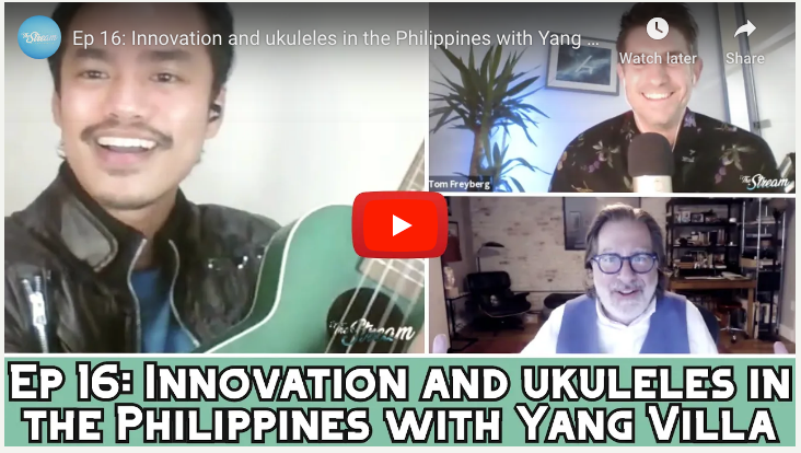 Ep 16: Innovation and ukuleles in the Philippines with Yang Villa