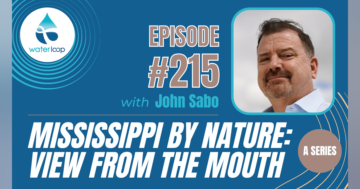 #215: Mississippi By Nature: View From The Mouth