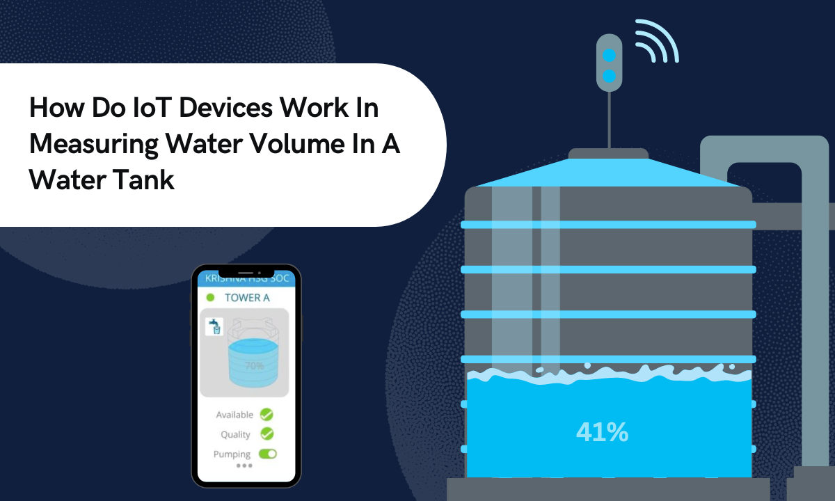 How Do IoT Devices Work In Measuring Water Volume In A Water Tank