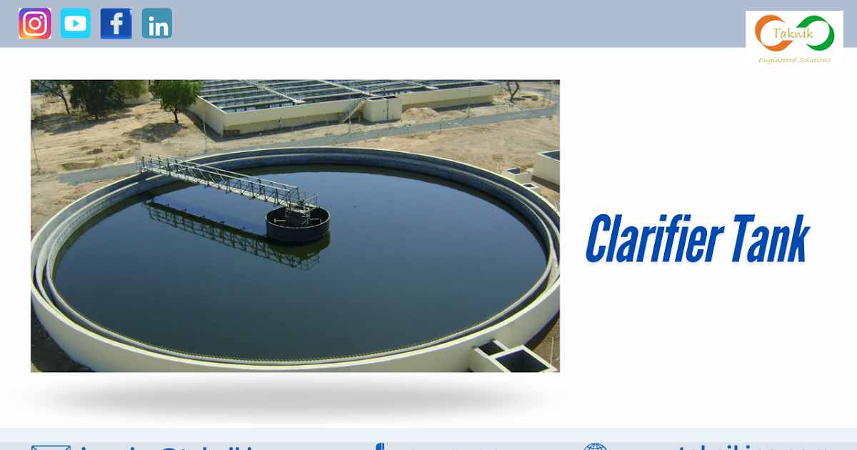 Clarifiers in Effluent Treatment Plants: Ensuring Effective Solid-Liquid Separation