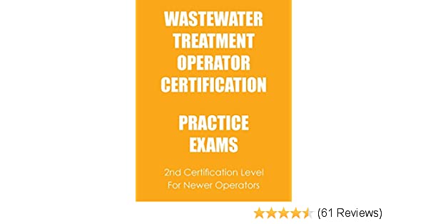 Practice Exams: Wastewater Treatment Operator Certification: Tesh, Ken: 9781542311458: Amazon.com: Books