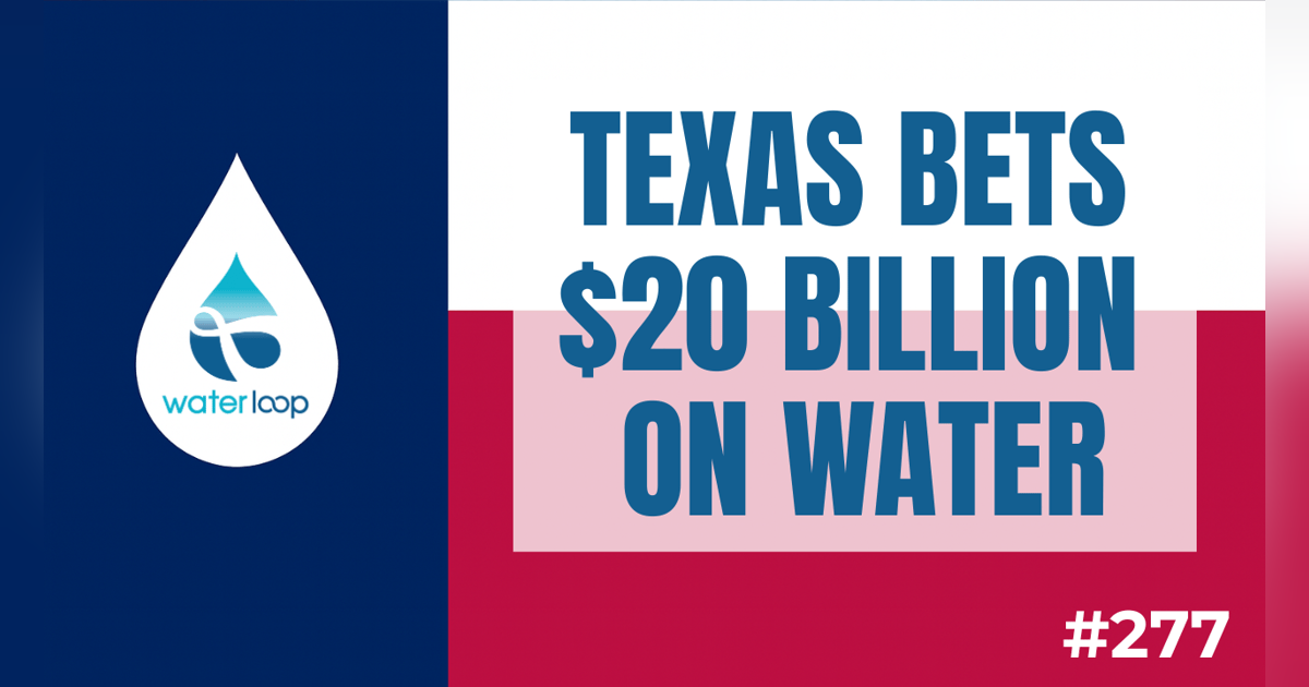 Texas Bets $20 Billion On Its Water Future
