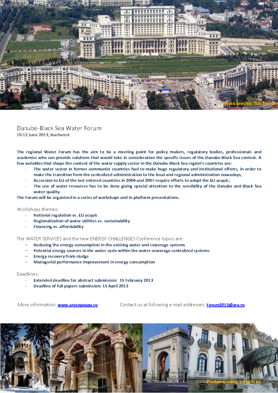On 10-12 of June 2013 togheter with the 15th edition of EXPOAPA is taking place Danube-Black Sea Water FORUM in the Palace of Parliament, a comp...