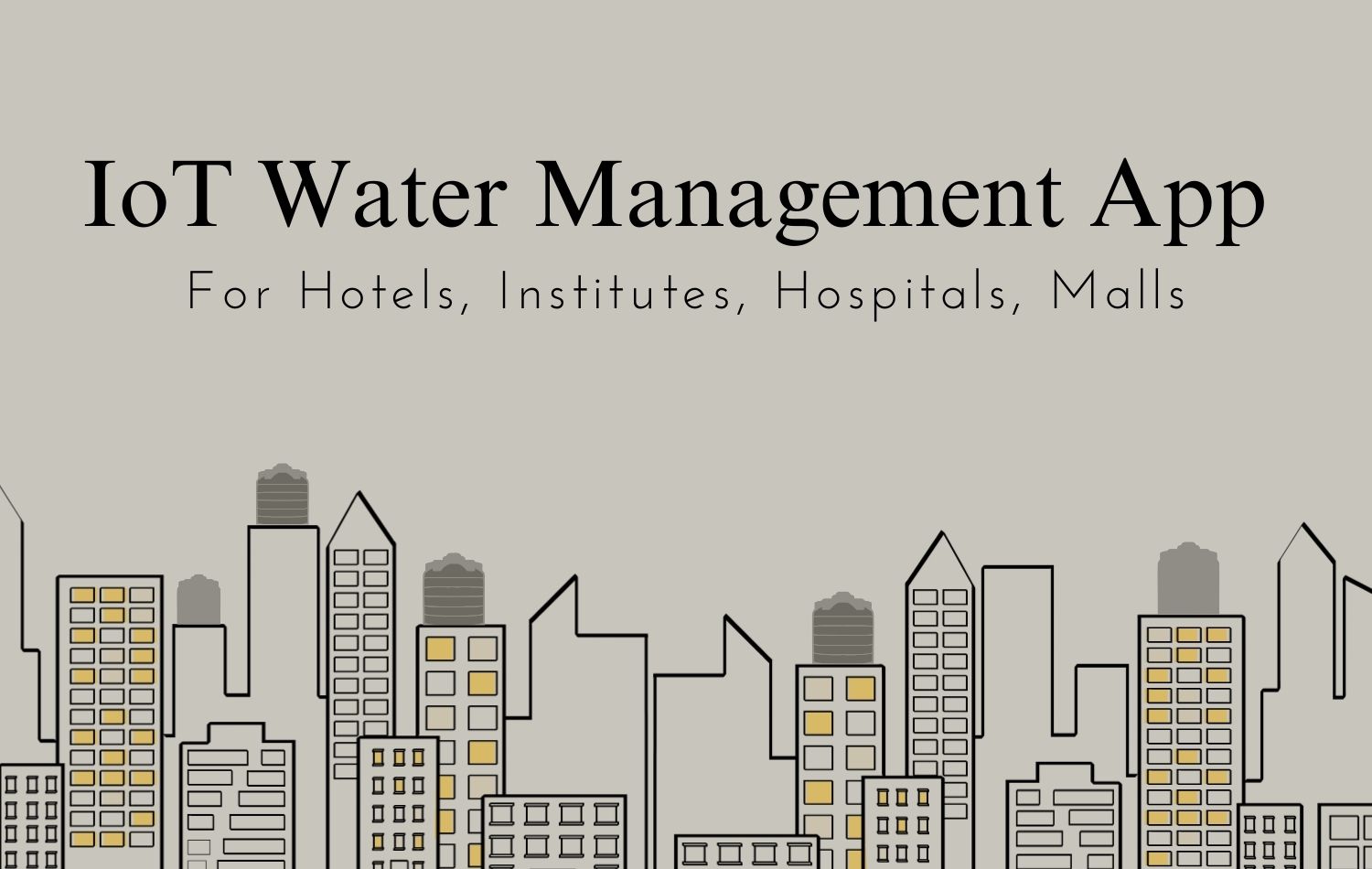 IoT Water Management App for Hotels, Institutes, Hospitals, and Malls