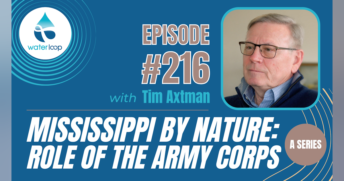 #216: Mississippi By Nature: Role Of The Army Corps