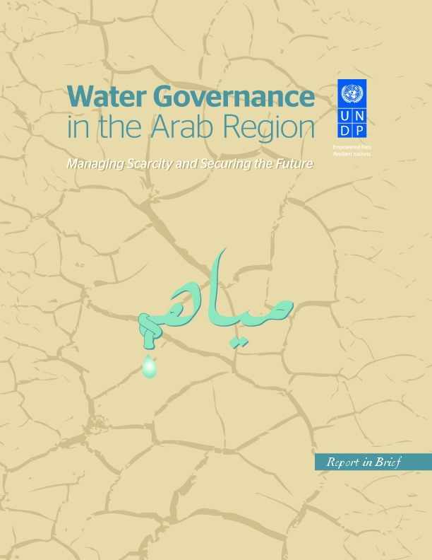 Water Governance in the Arab Region: Managing scarcity and securing the future