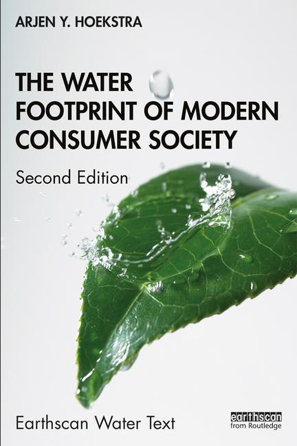 The Water Footprint of Modern Consumer Society: The 2nd Edition (Paperback)