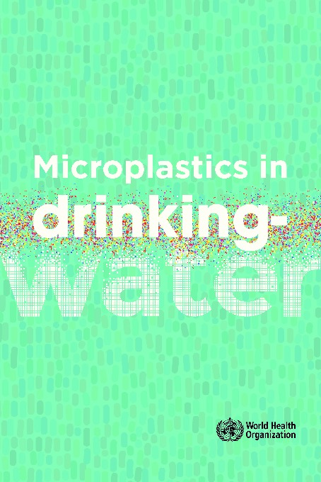 Microplastics in Drinking Water (World Health Organization Report)