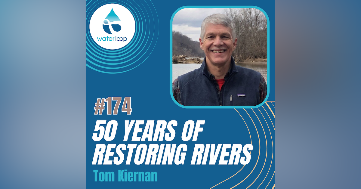 #174: 50 Years Of Restoring Rivers