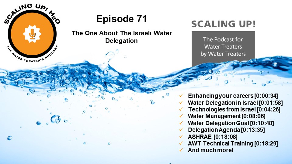 071 The One About The Israeli Water Delegation - Scaling UP! H2O