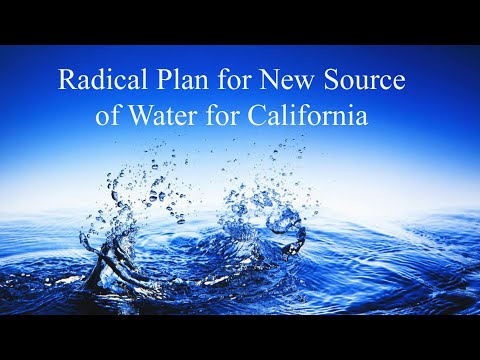 Radical New Water Source for California