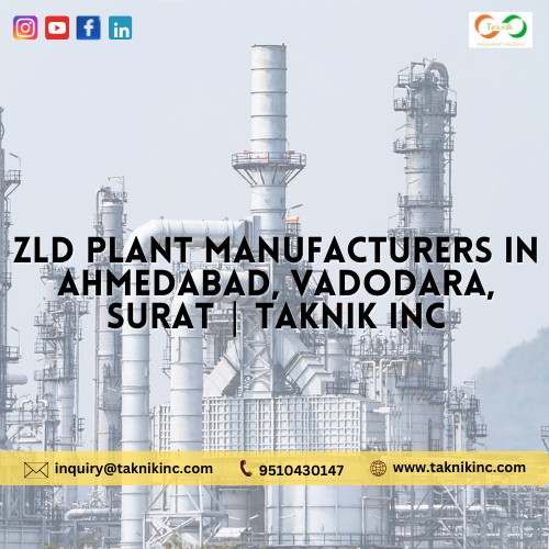 ZLD Plant Manufacturers in Ahmedabad, Vadodara, Surat | Taknik Inc