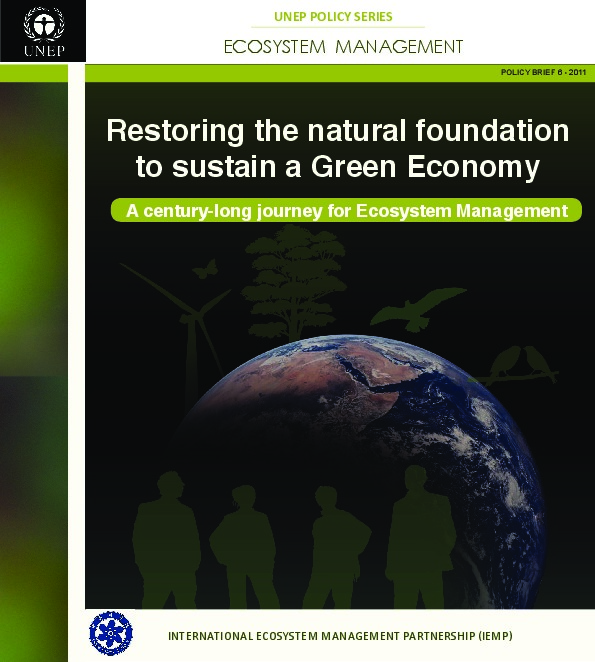 Restoring a Natural Foundation to Sustain a Green Economy- UNEP 2011
