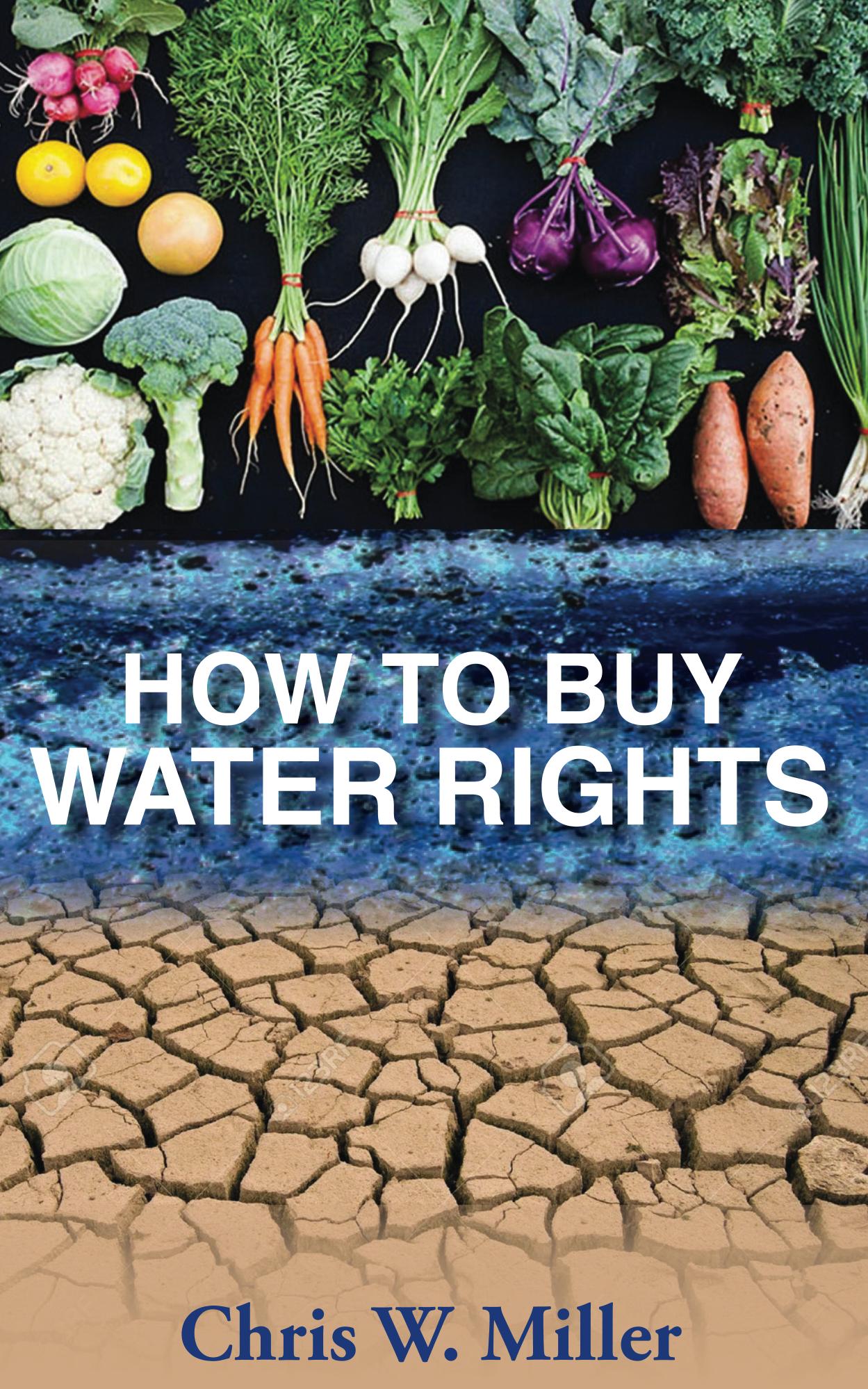 New release book "How to Buy Water Rights" now avaiable on Amazon. Order your copy today,&nbsp;http://www.amazon.com/dp/0997094907