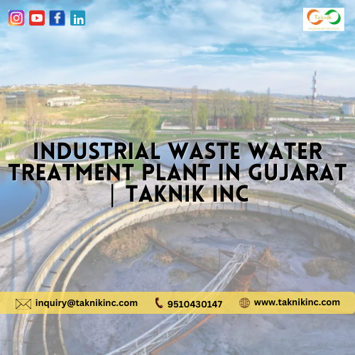 Industrial Waste Water Treatment Plant in Gujarat | Taknik Inc