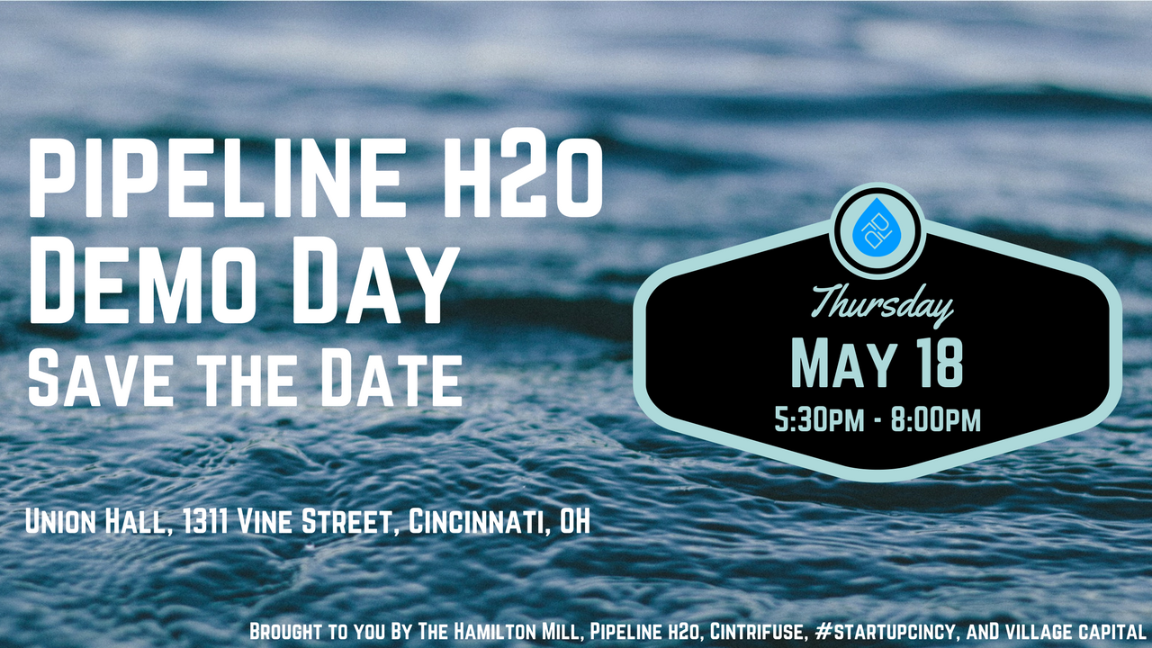 Pipeline H2O Demo Day is 30 Days Away - Register Today! Union Hall, Cincinnati, Ohio. May 18. https://pipelineh2o-demoday.eventbrite.com