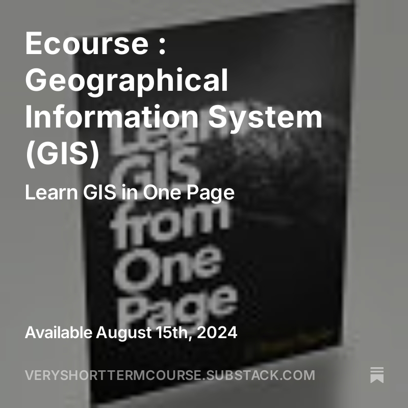 ECourse on GIS: Freehttps://open.substack.com/pub/veryshorttermcourse/p/ecourse-geographical-information?r=c8bxy&utm_campaign=post&utm_medium=we...