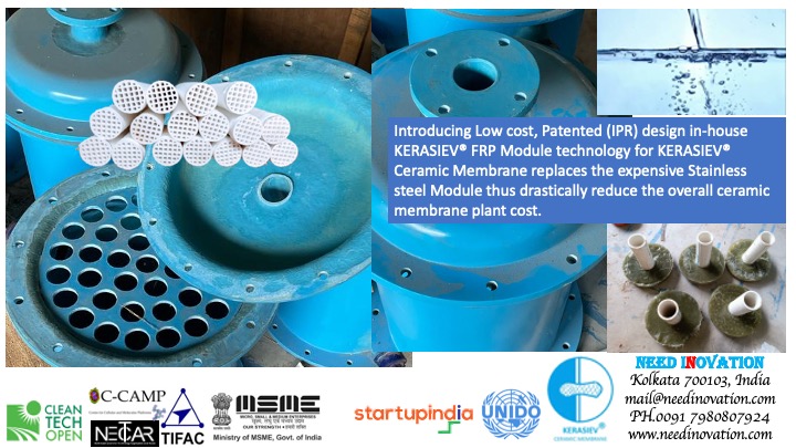 Introducing Low cost, Patented (IPR) design in-house KERASIEV&reg; FRP Module technology for KERASIEV&reg; Ceramic Membrane replaces the expensive Sta...