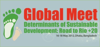 Global Meet on Determinants of Sustainable Development: Road to Rio+20