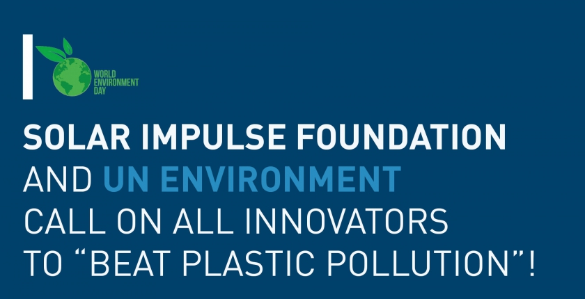 Solar Impulse Foundation and UN Environment Call on All Innovators to “Beat Plastic Pollution”!