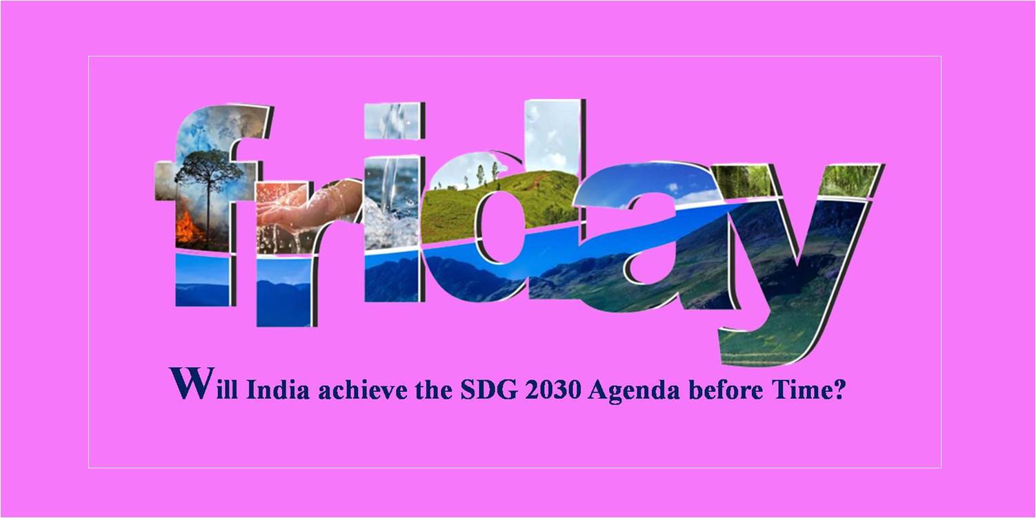 Dear Colleagues, please find my Friday blog on "Will India achieve the SDG 2030 Agenda before Time?" published in #FocusGlobalReporter. Please f...