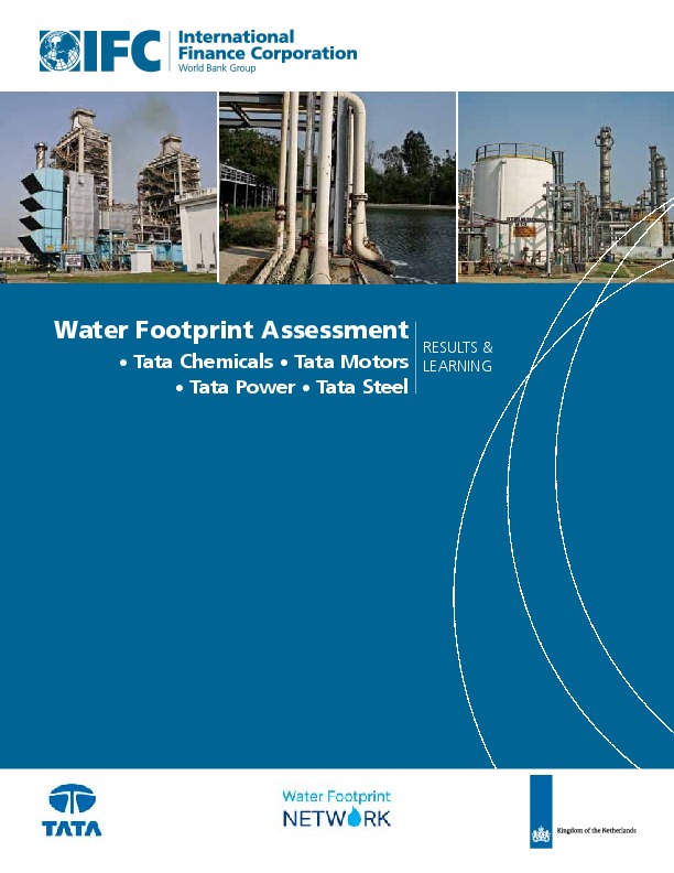 Water Footprint Assessment Results and Learning: Tata Chemicals, Tata Motors, Tata Power, Tata Steel, Tata Quality Management Services, International Finance Corporation, and Water Footprint Network