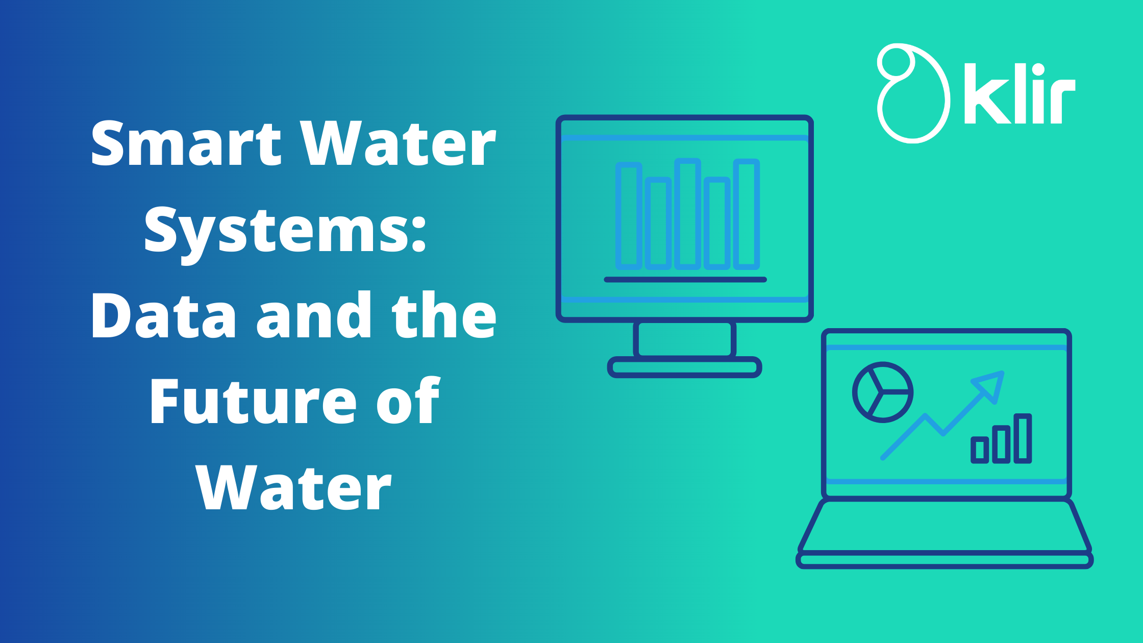 Smart Water Systems: Data and the Future of Water