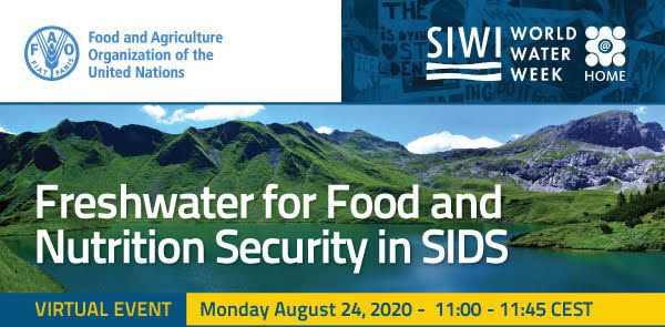 Freshwater for Food and Nutrition Security in SIDS: SIWI World Water Week